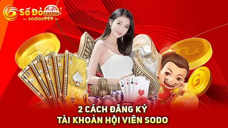 2 cách đăng ký tài khoản hội viên SODO