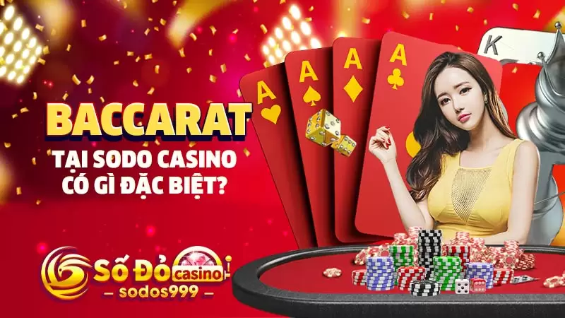 Baccarat tại SODO Casino có gì đặc biệt?