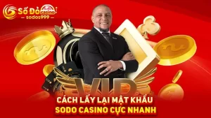 Cách lấy lại mật khẩu SODO Casino cực nhanh