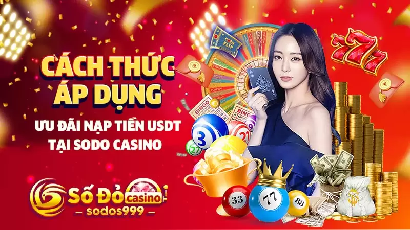Cách thức áp dụng ưu đãi nạp tiền USDT tại SODO CASINO