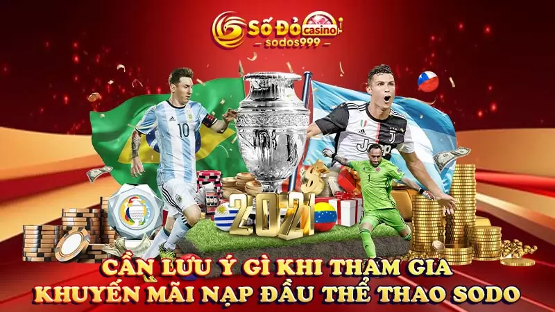 Cần lưu ý gì khi tham gia khuyến mãi nạp đầu thể thao SODO