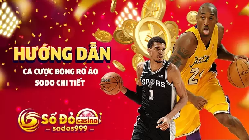Hướng dẫn cá cược bóng rổ ảo SODO chi tiết