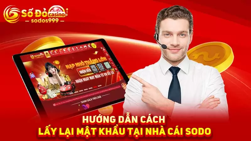 Hướng dẫn cách lấy lại mật khẩu tại nhà cái SODO Casino