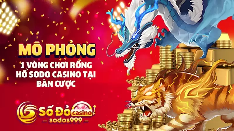 Mô phỏng 1 vòng chơi Rồng Hổ SODO CASINO tại bàn cược