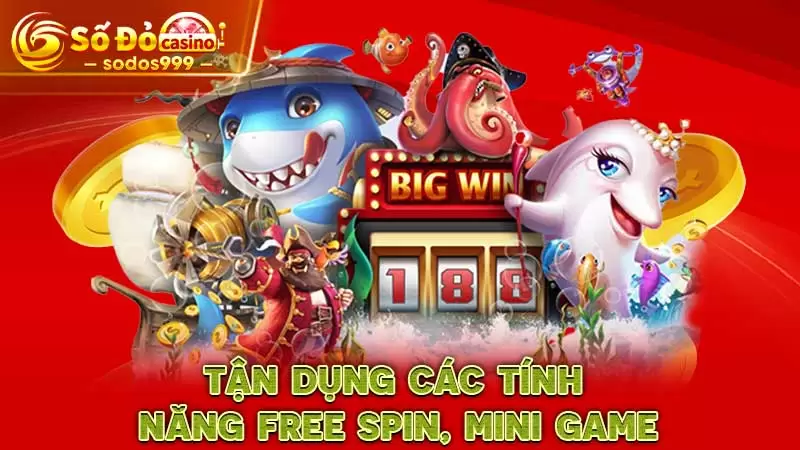 Tận dụng các tính năng free spin, mini game