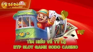 Tìm hiểu về tỷ lệ RTP slot game SODO CASINO 