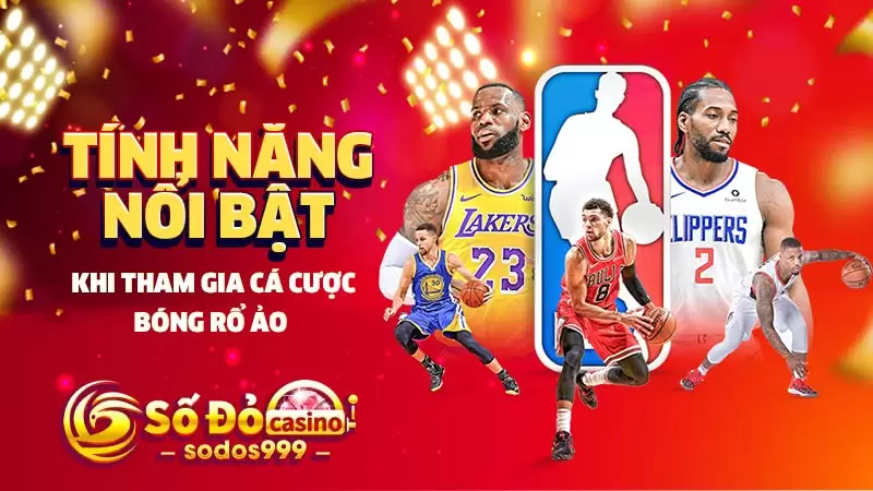 Tính năng nổi bật khi tham gia cá cược bóng rổ ảo