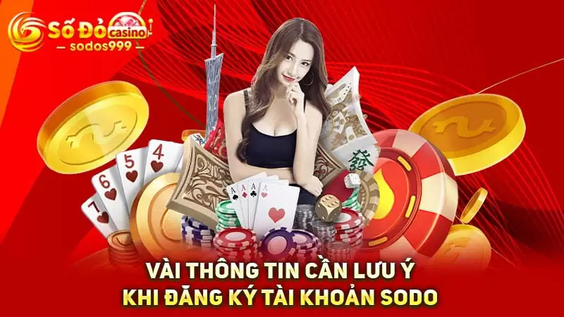 Vài thông tin cần lưu ý khi đăng ký tài khoản SODO